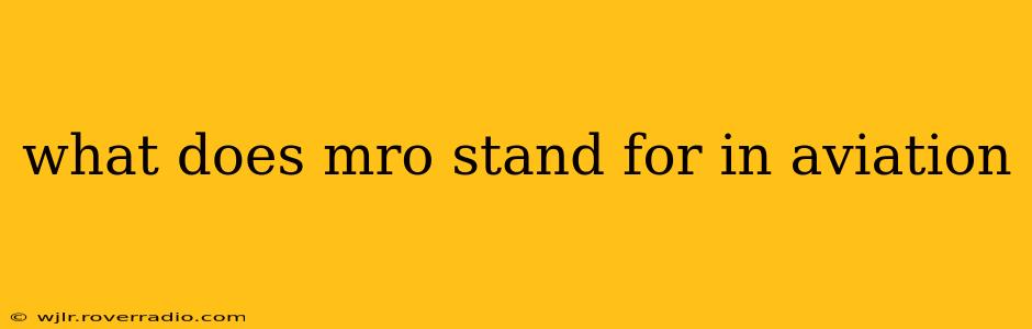 what does mro stand for in aviation