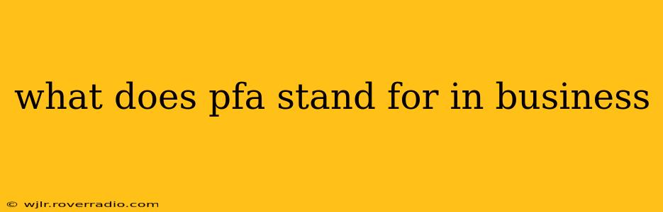 what does pfa stand for in business