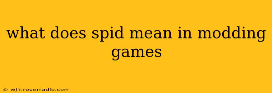 what does spid mean in modding games