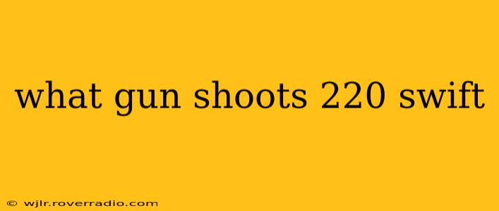 what gun shoots 220 swift