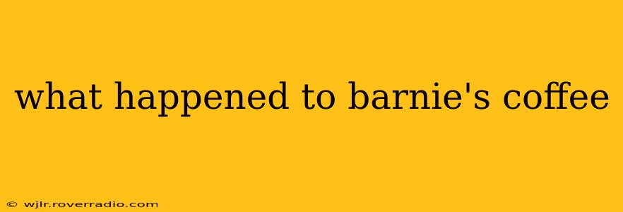 what happened to barnie's coffee