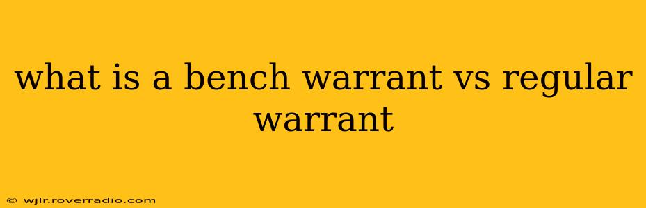 what is a bench warrant vs regular warrant