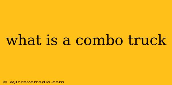 what is a combo truck