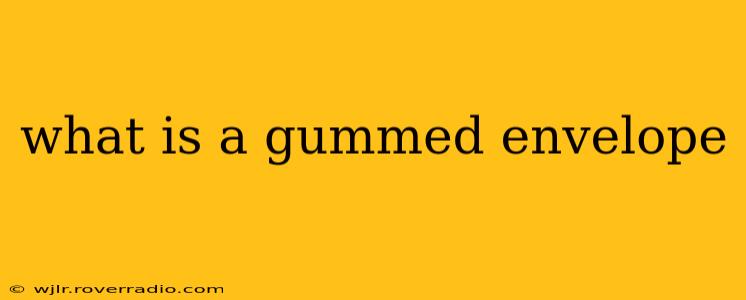 what is a gummed envelope