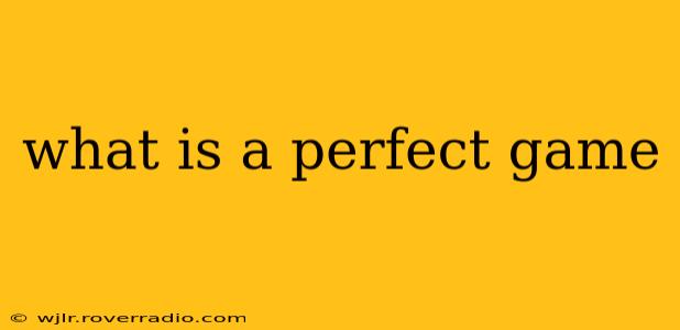 what is a perfect game