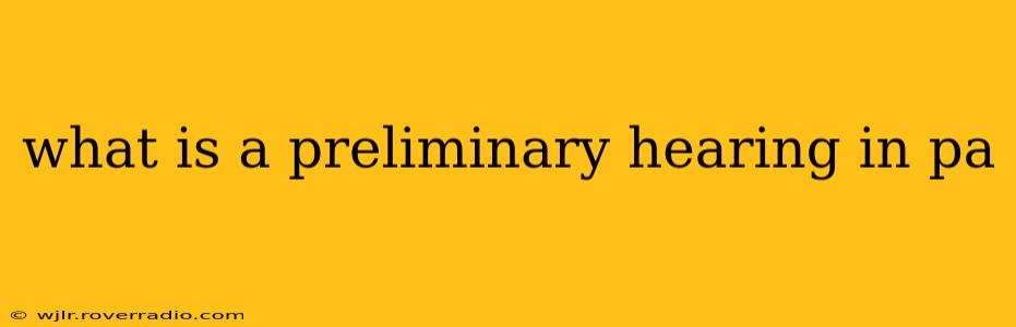 what is a preliminary hearing in pa