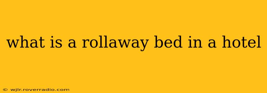 what is a rollaway bed in a hotel