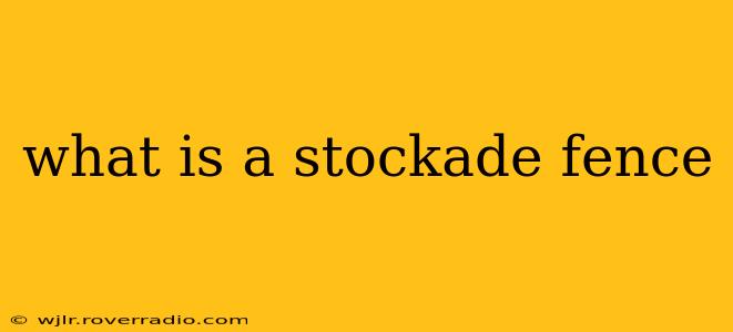 what is a stockade fence