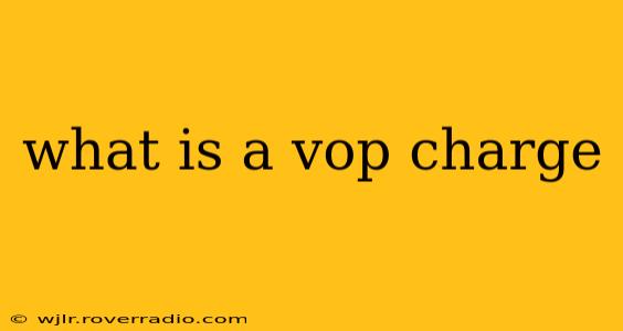 what is a vop charge