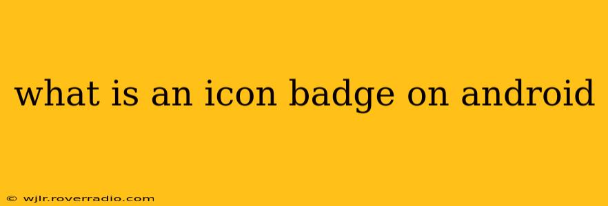 what is an icon badge on android