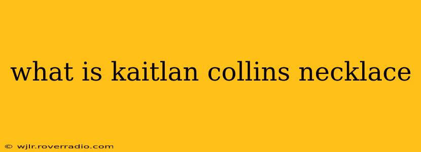 what is kaitlan collins necklace