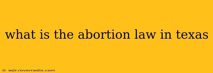 what is the abortion law in texas