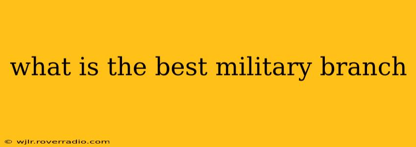 what is the best military branch