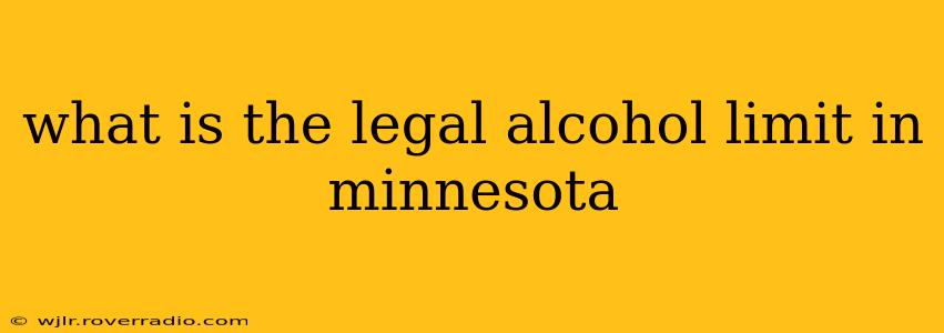 what is the legal alcohol limit in minnesota
