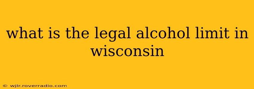 what is the legal alcohol limit in wisconsin