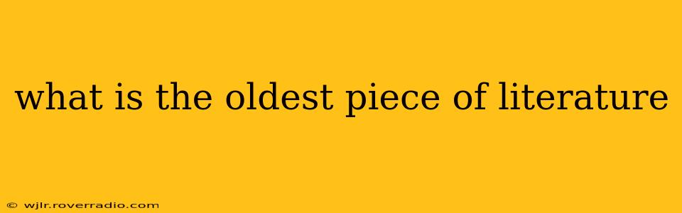 what is the oldest piece of literature