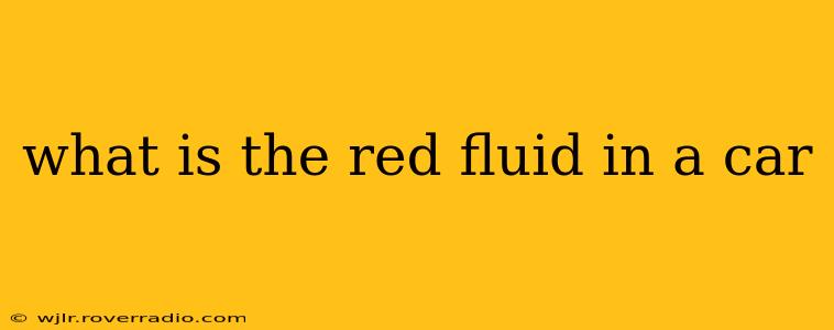 what is the red fluid in a car
