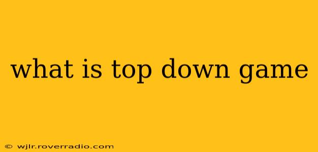 what is top down game