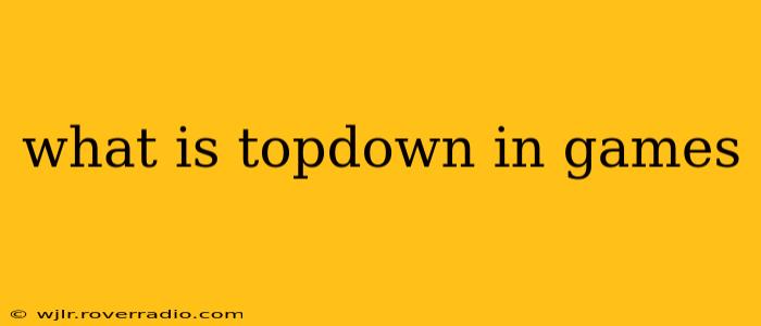 what is topdown in games