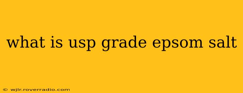 what is usp grade epsom salt