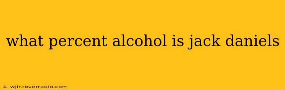 what percent alcohol is jack daniels