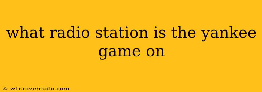 what radio station is the yankee game on