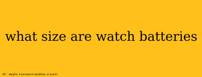 what size are watch batteries