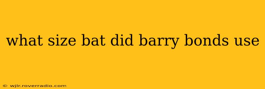 what size bat did barry bonds use