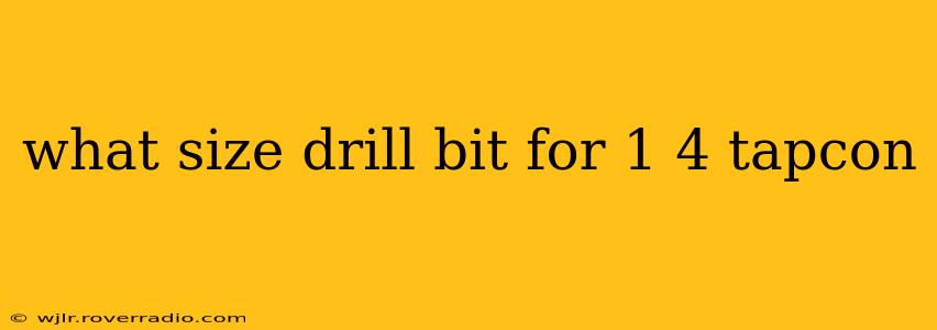 what size drill bit for 1 4 tapcon