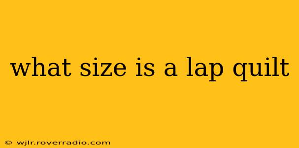 what size is a lap quilt
