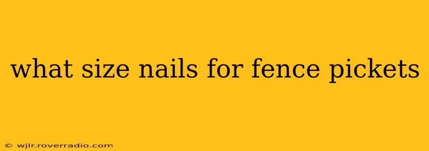 what size nails for fence pickets