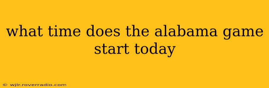 what time does the alabama game start today