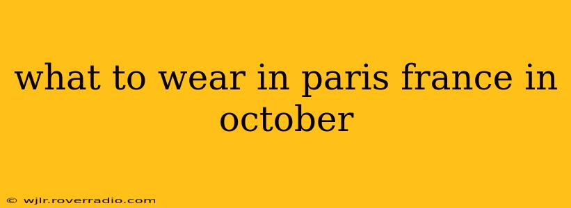 what to wear in paris france in october