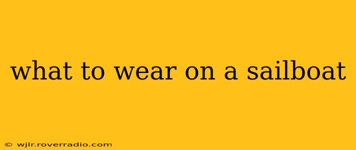 what to wear on a sailboat