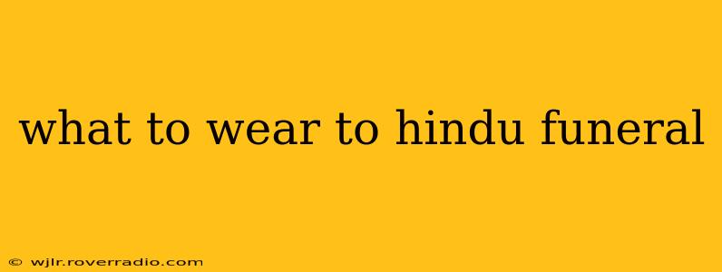 what to wear to hindu funeral