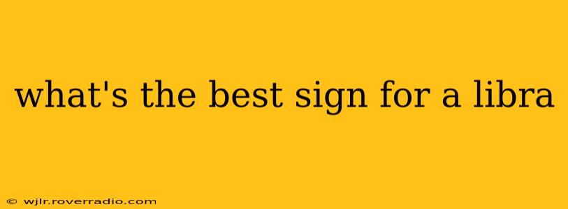 what's the best sign for a libra