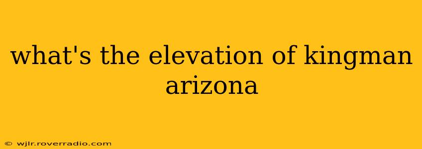 what's the elevation of kingman arizona