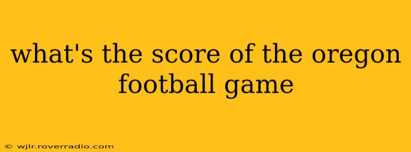 what's the score of the oregon football game
