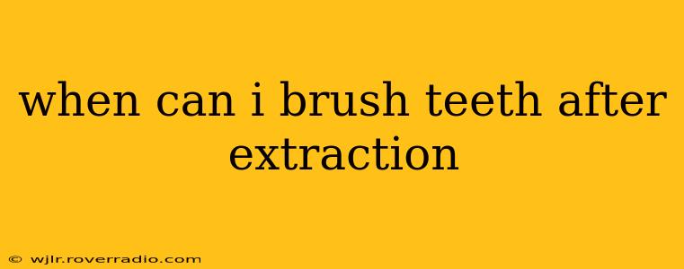 when can i brush teeth after extraction