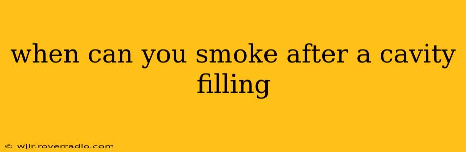 when can you smoke after a cavity filling