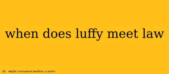 when does luffy meet law