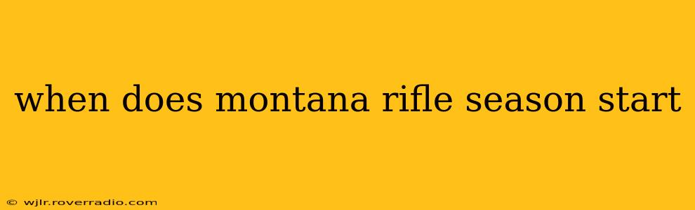 when does montana rifle season start