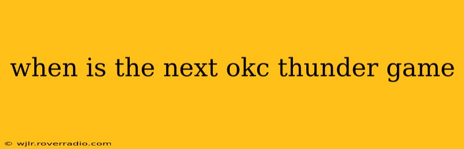 when is the next okc thunder game