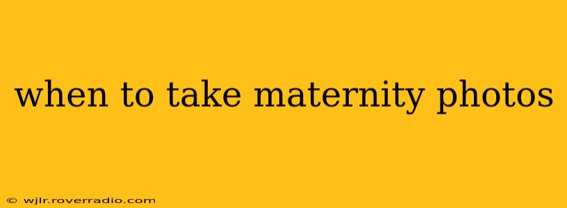 when to take maternity photos