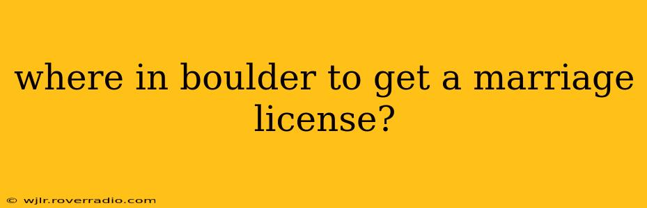 where in boulder to get a marriage license?