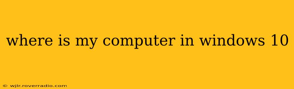 where is my computer in windows 10