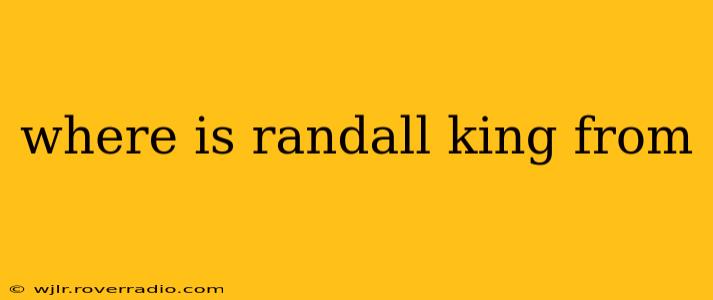 where is randall king from