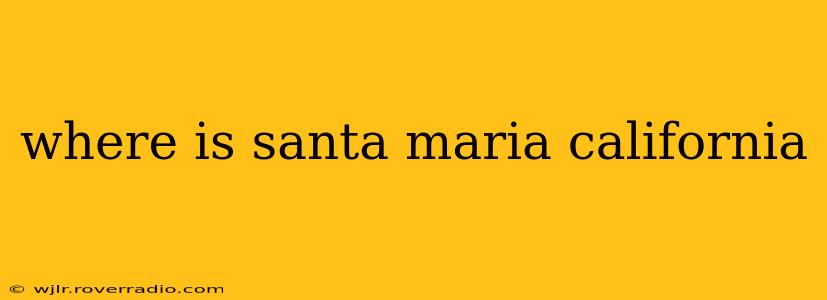 where is santa maria california