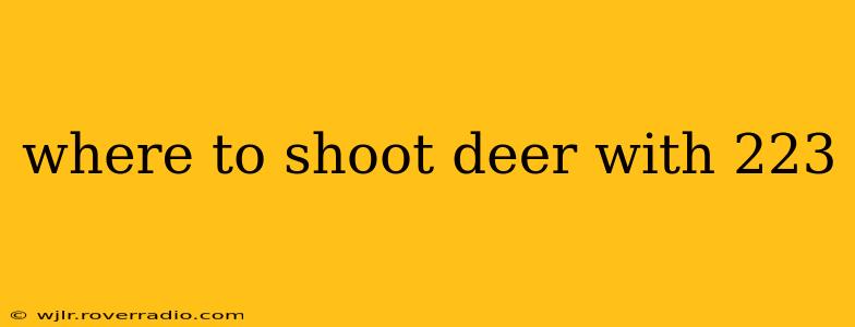 where to shoot deer with 223