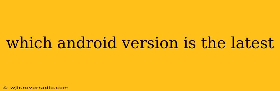 which android version is the latest